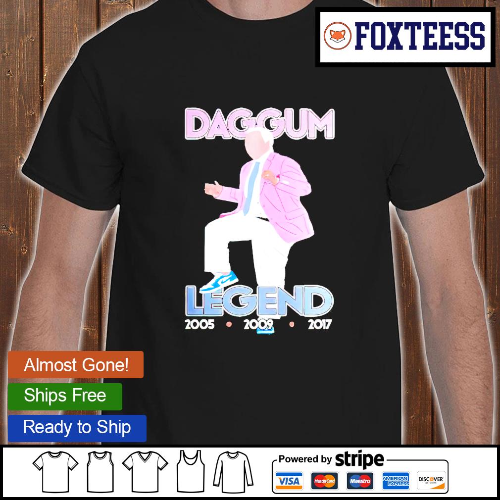 daggum legend shirt