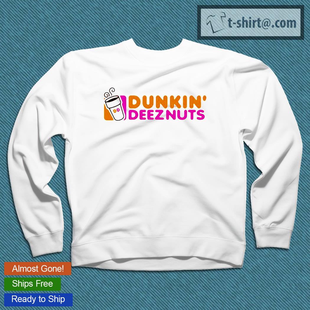 dunkin deez nuts t shirt