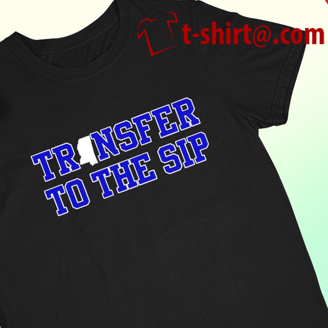 Funny transfer to the sip 2022 T-shirt