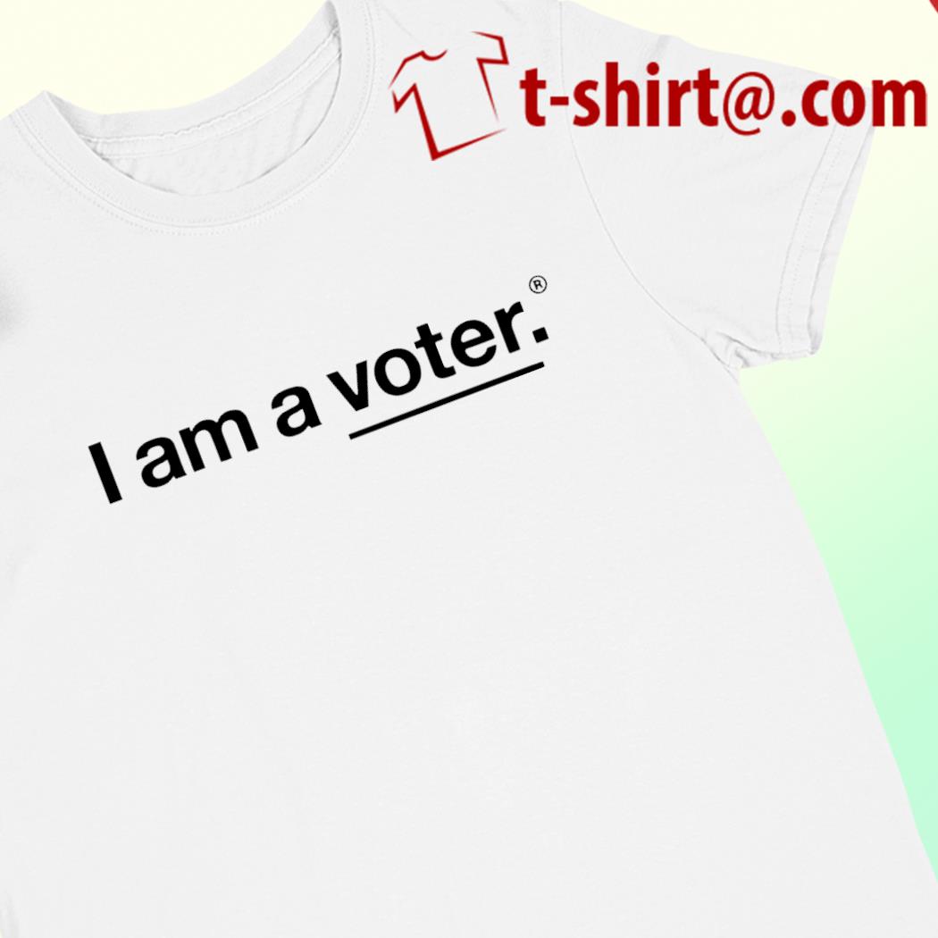 I am a Voter funny T-shirt