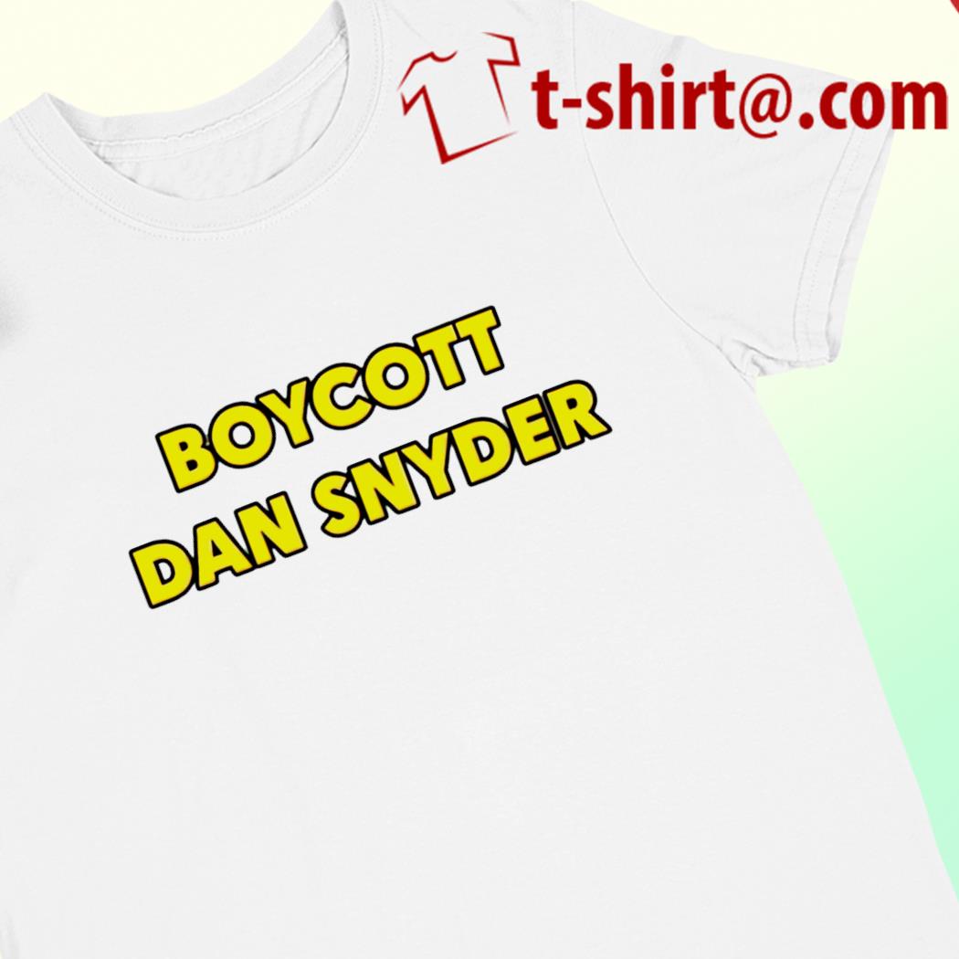 Boycott Dan Snyder funny T-shirt