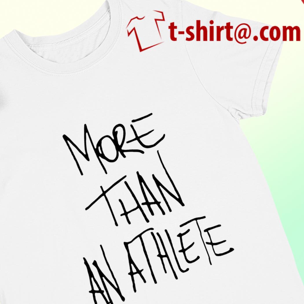 More than an athlete 2022 T-shirt
