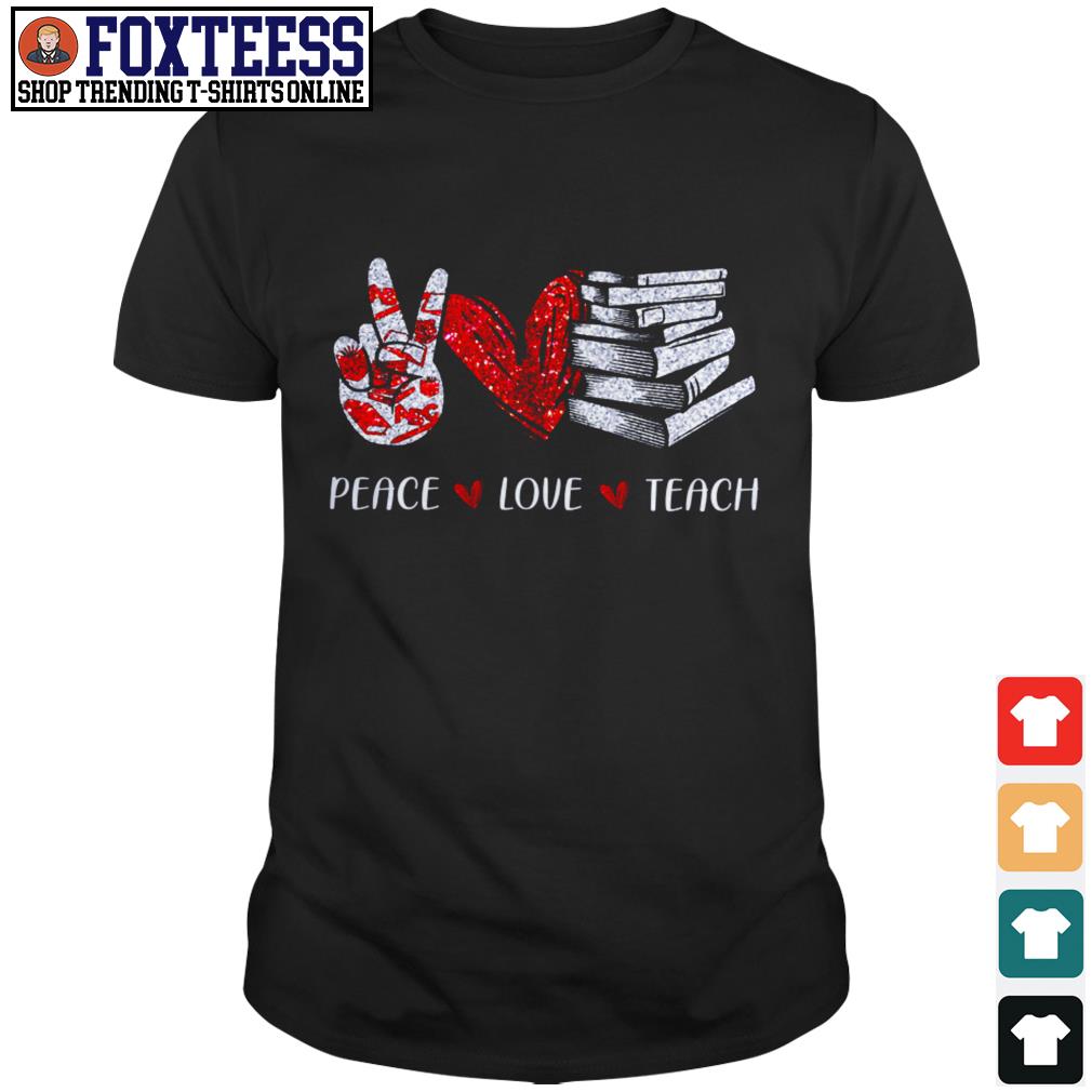 peace love teach shirts